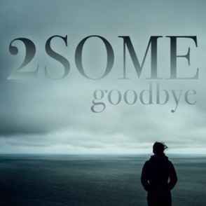 2SOME_goodbye_cover